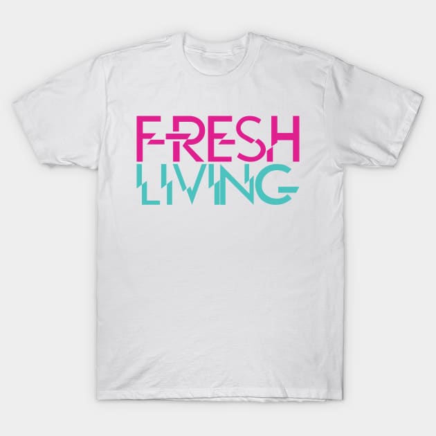 fresh living T-Shirt by God Given apparel